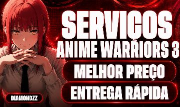 [NOVA RAID] SERVIÇOS ANIME WARRIORS 3!