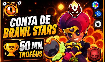 CONTA DE BRAWL STARS ALTO NÍVEL - MESTRE - 50K TROFÉUS