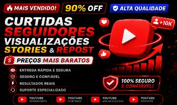 [MEGA PROMOÇÃO] SEGUIDORES,CURTIDAS E VIEWS - MENOR PREÇO - YOUTUBE