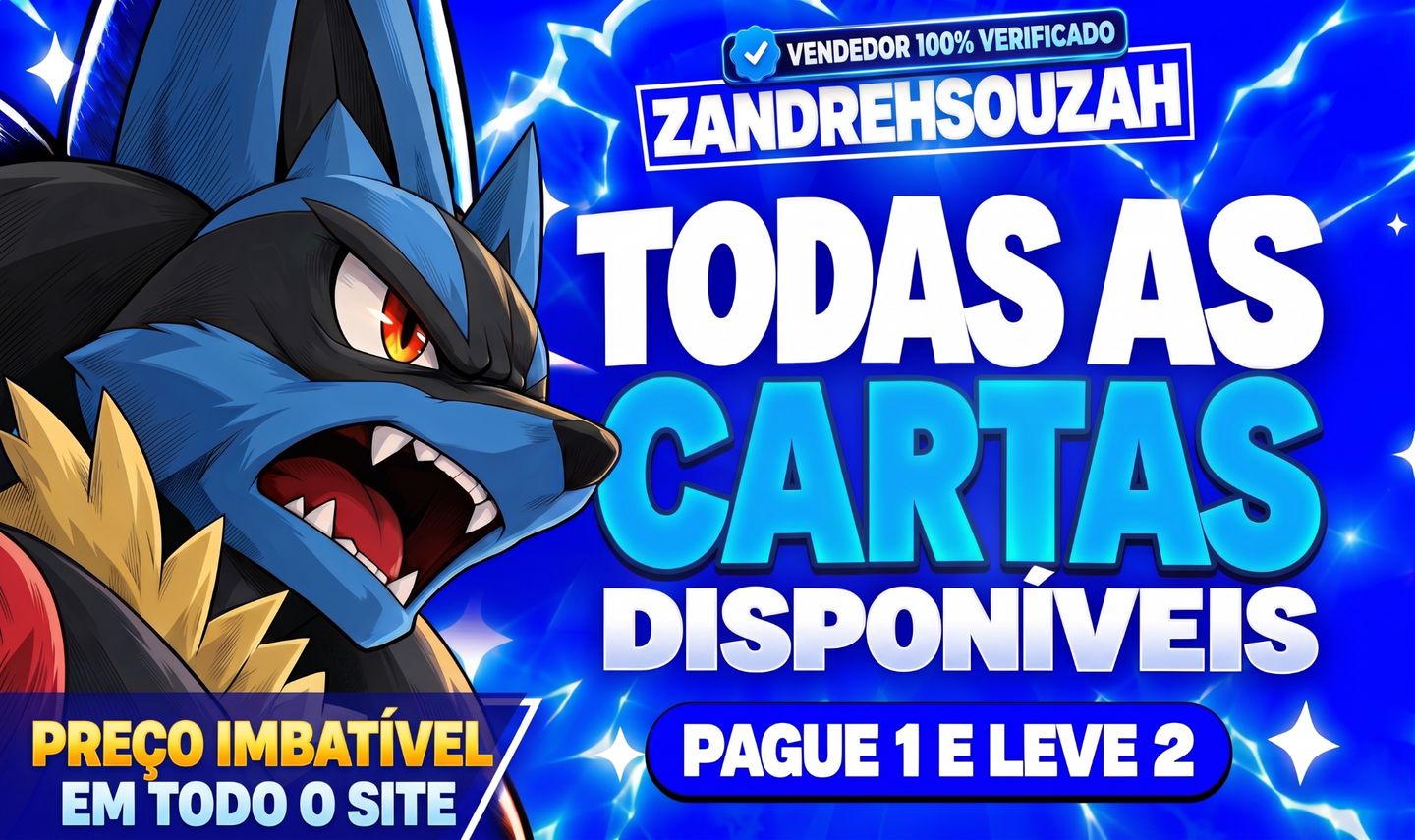 TODAS AS CARTAS DISPONÍVEIS | ENTREGA RÁPIDA | SHINYS | FULL ART | APOIADORES |