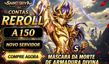 CONTAS REROLL !!! SERVIDOR NOVO (150)- Saint Seiya Awakening