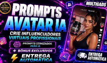 PROMPTS AVATAR IA - CRIE INFLUENCIADORES PROFISSIONAIS - ENTREGA AUTOMÁTICA!