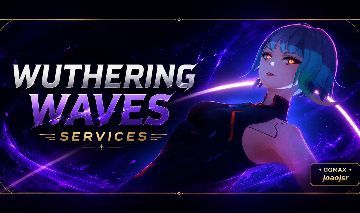 WUTHERING WAVES - OS MELHORES SERVIÇOS DO SITE !!