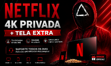 NETFLIX 4K - TELA PRIVADA EXCLUSIVA POR 30 DIAS + BRINDE!