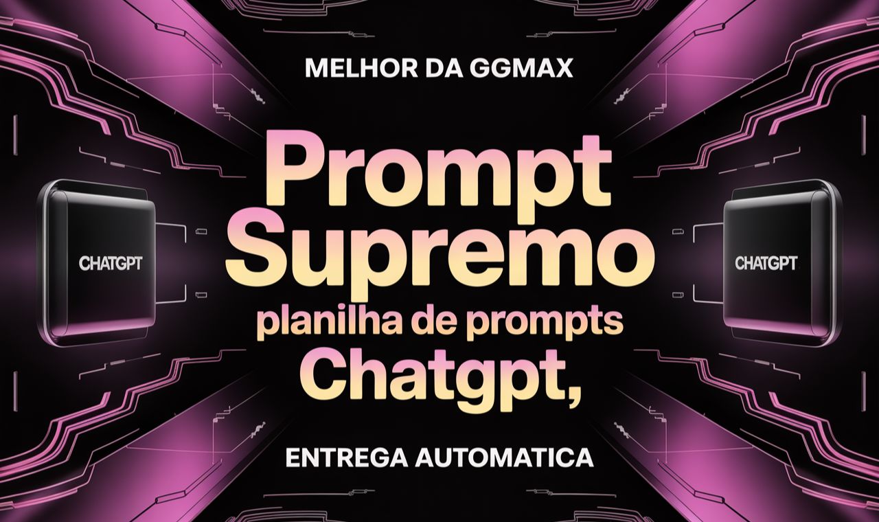 [MELHOR DA GGMAX] PROMPTS CHATGPT PLANILHA FUNCIONANDO 100% [ENTREGA AUTOMATICA]