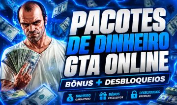 Pacotes de Dinheiro GTA Online | Bônus + Desbloqueios