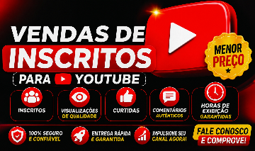 [MENOR PREÇO] INSCRITOS - CURTIDAS - VIEWS - HORAS DE EXIBIÇÃO E COMENTARIOS