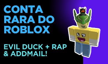 [RARISSIMA!] CONTA ANTIGA RARA DE 2011 COM EVIL DUCK E RAP DO ROBLOX