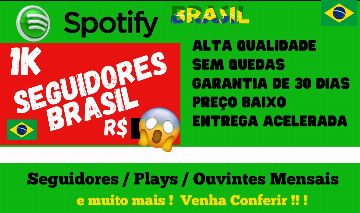 BAIXO PREÇO SPOTIFY Seguidores, Plays e muito mais...!