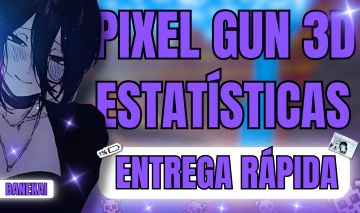 Aumente Suas Estatísticas no PIXEL GUN 3D - [ENTREGA RÁPIDA]