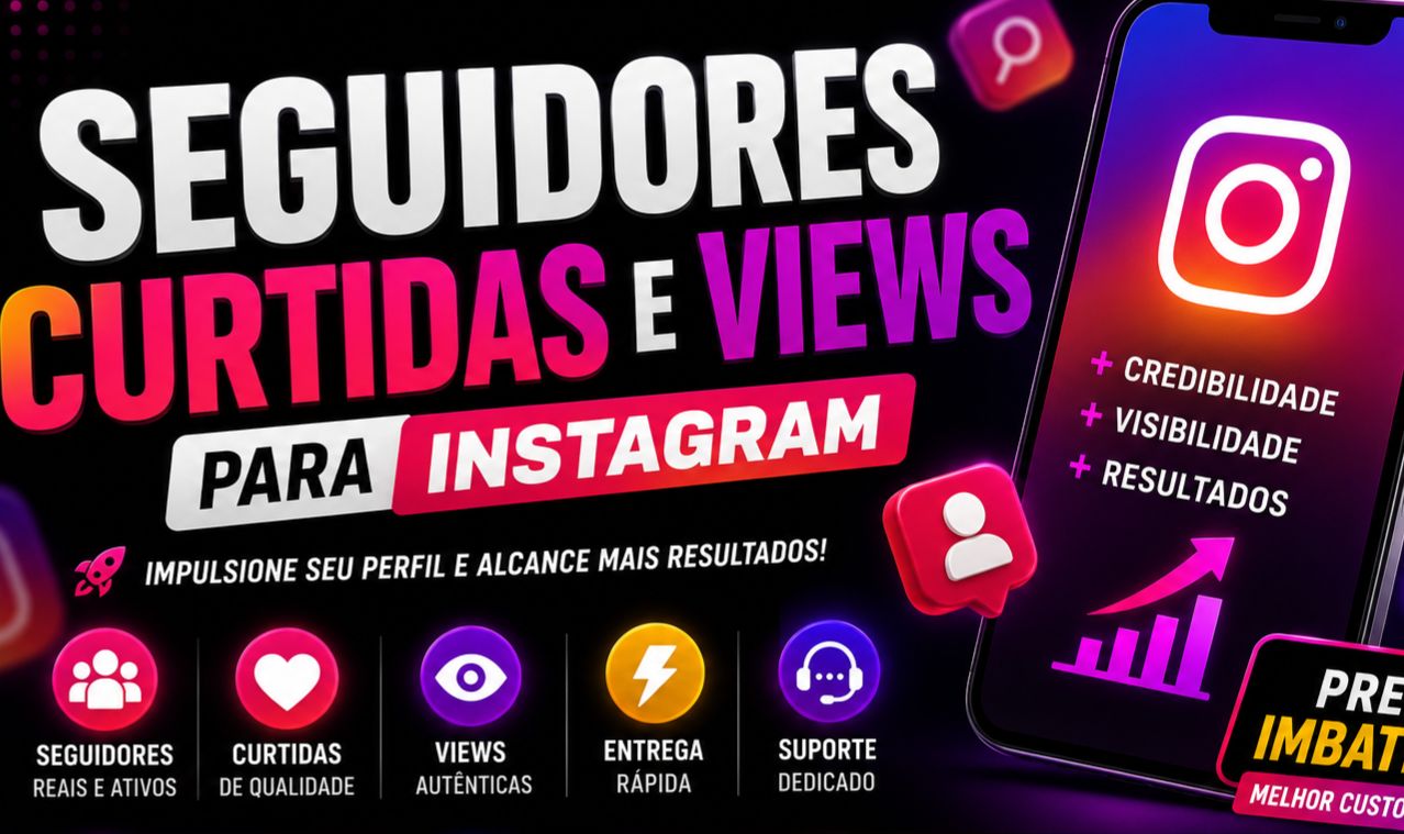 [NOVO!!!] SEGUIDORES INSTAGRAM - CURTIDAS E VIEWS (EM BREVE) - MENOR PREÇO!