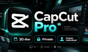 CAPCUT PRO 30 DIAS | PRIVADO + ACESSO INDIVIDUAL | PC + CELULAR + WEB