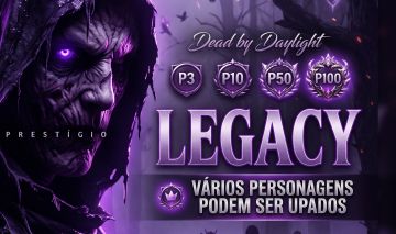 DEAD BY DAYLIGHT PRESTIGIOS E LEGACYS EM PERSONAGENS!!!