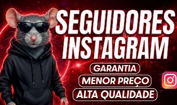 [MENOR PREÇO DO SITE] SEGUIDORES INSTAGRAM - CURTIDAS - MENOR PREÇO!