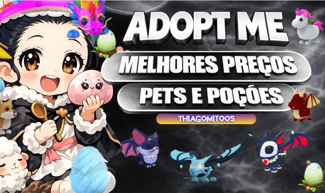 2 POR 1 + BRINDES/ ADOPT ME /PETS / MONTAVEIS /PETS/ PETS NEON/OVOS E POÇÕES