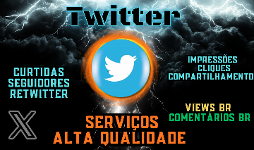 TWITTER serviço de Alto Nível, Curtidas, Seguidores, Comentários e ViewsBr.