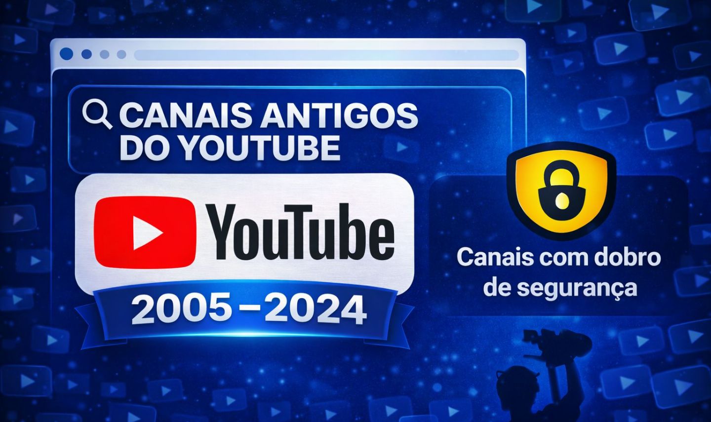 [MELHOR PREÇO] CANAIS YOUTUBE ANTIGOS 2005 A 2024