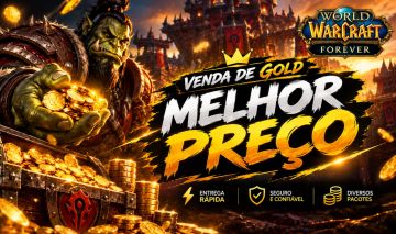 WORLD OF WARCRAFT FOREVER - VENDA DE GOLD - MELHOR PREÇO