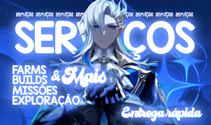 PARTE #1 SERVIÇOS - GENSHIN IMPACT > PREÇOS ACESSÍVEIS!!