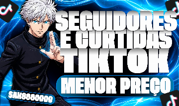 SEGUIDORES TIKTOK - CURTIDAS - MENOR PREÇO!