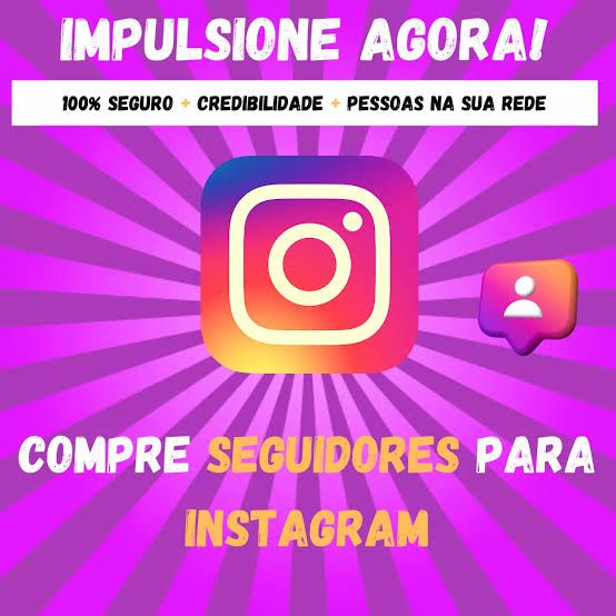 SEGUIDORES e Curtidas Brasileiros no Instagram