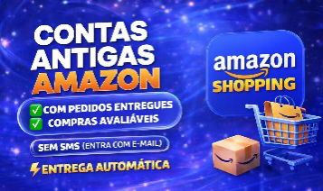 [PREMIUM] CONTAS AMAZON SHOPPING ANTIGAS | COM/SEM PEDIDOS | BRASIL