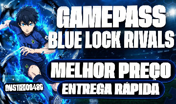 Game Pass | Blue Lock Rivals - Entrega Rápida | Melhor Preço