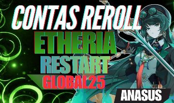 ETHERIA RESTART - CONTAS RERROL COM OS MELHORES PERSONAGEM META