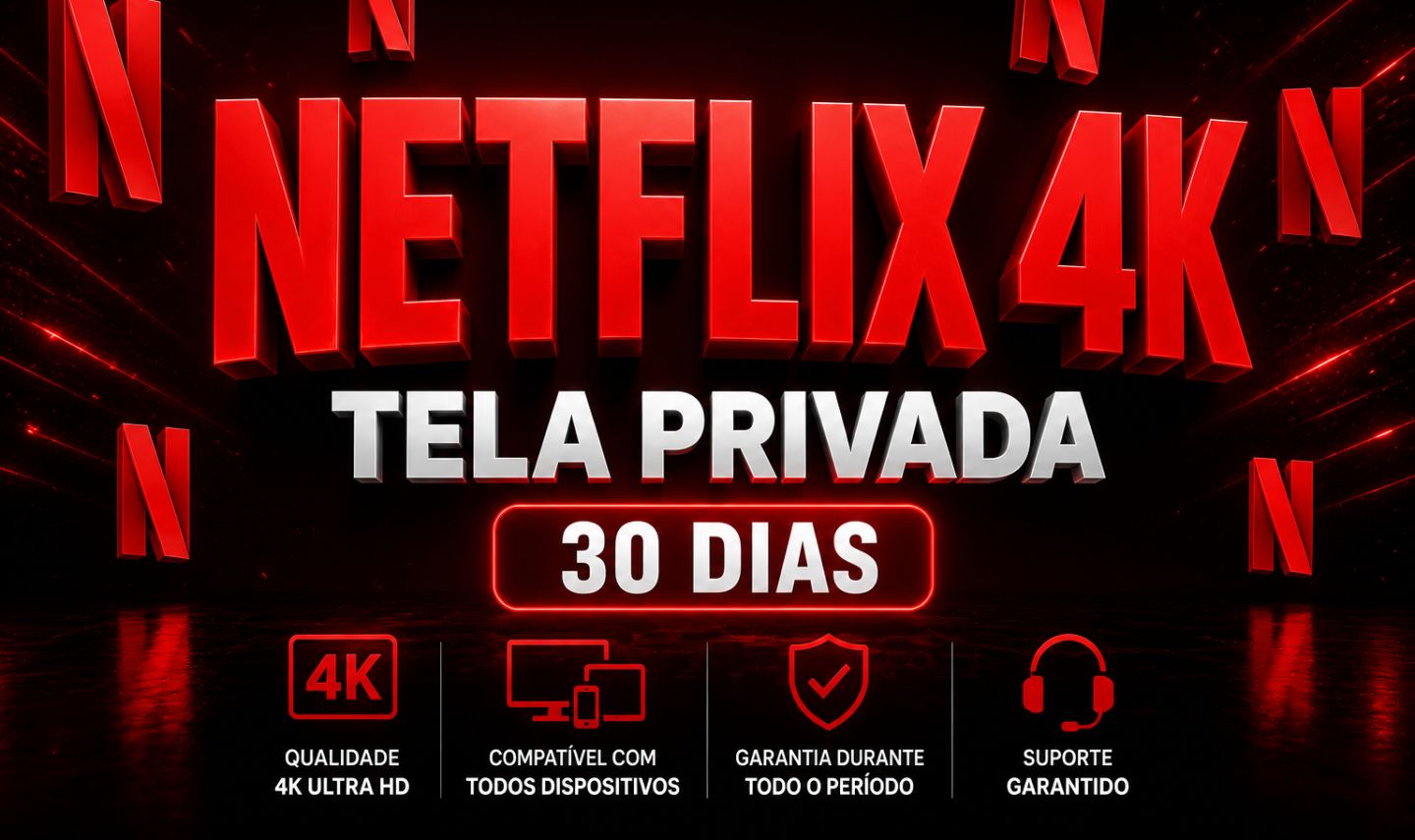 NETFLIX 4K - TELA PRIVADA OU COMPARTILHADA 30 DIAS [Promoção]