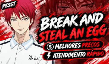 [BREAK AND STEAL AN EGG] Serviços/Farm Afk - Melhores preços!