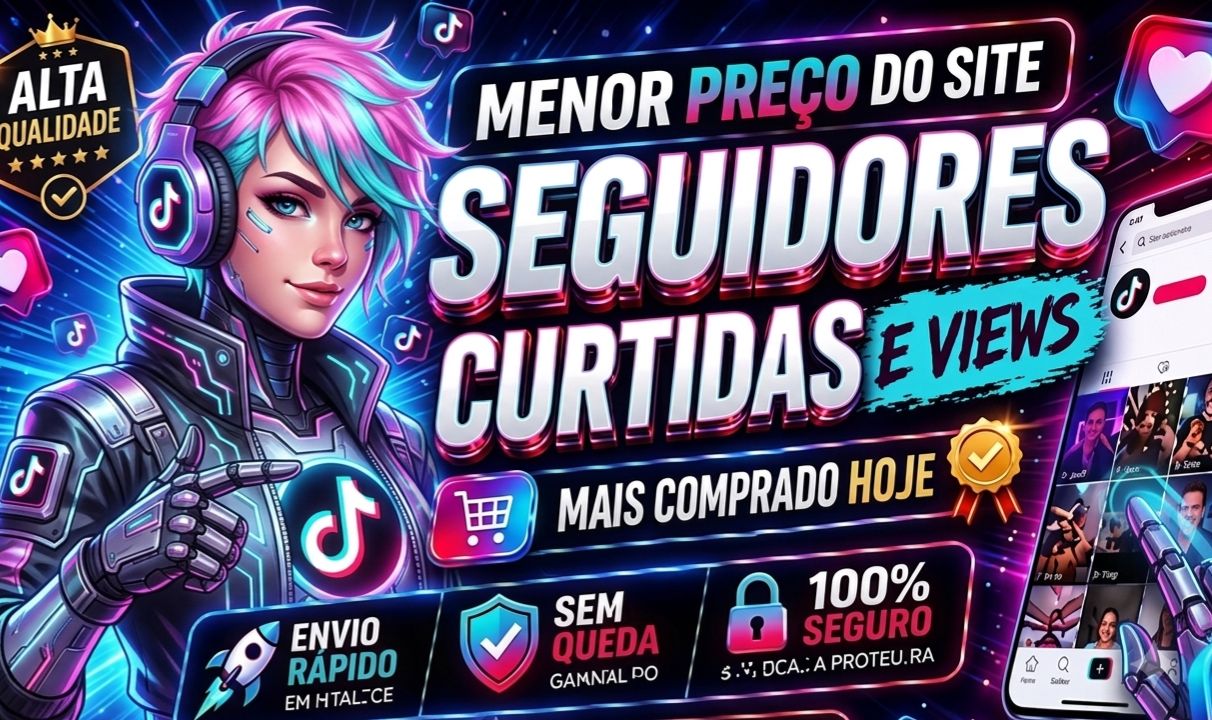 TikTok: Seguidores, Curtidas e Views com Entrega Rápida e Segura!