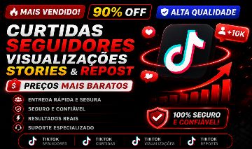 [MEGA PROMOÇÃO] SEGUIDORES ,CURTIDAS E VIEWS - MENOR PREÇO TikTok