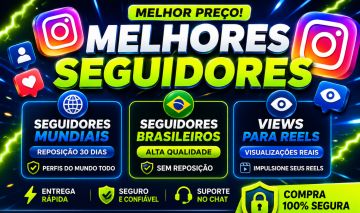 [MENOR PREÇO] INSTAGRAM | SEGUIDORES + VIEWS