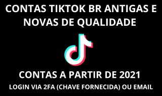 [QUEIMA DE ESTOQUE] CONTAS TIKTOK BR ANTIGAS E NOVAS DE QUALIDADE