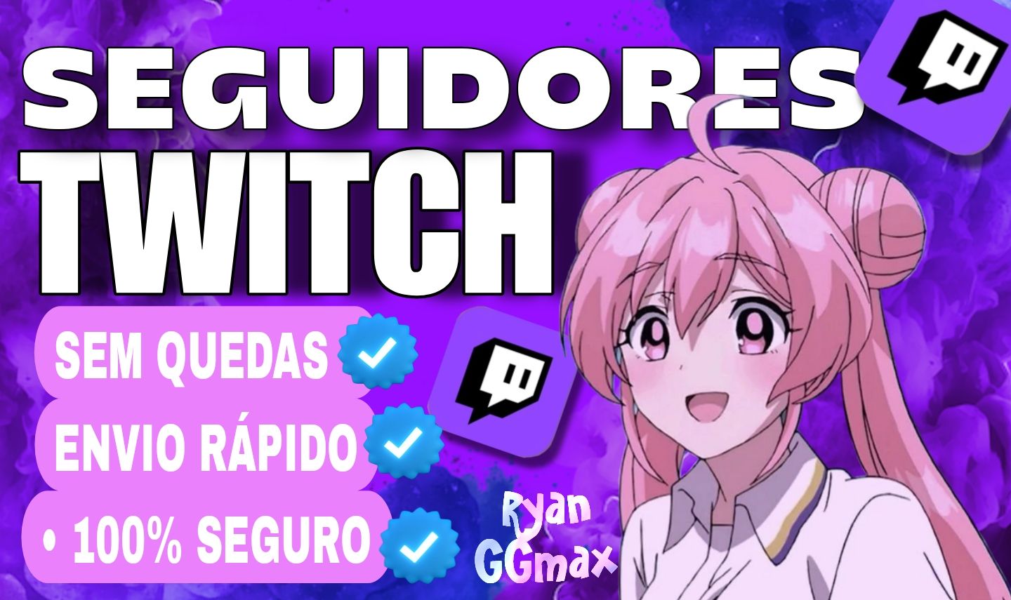 [Sem Quedas] Twitch - Seguidores e Views