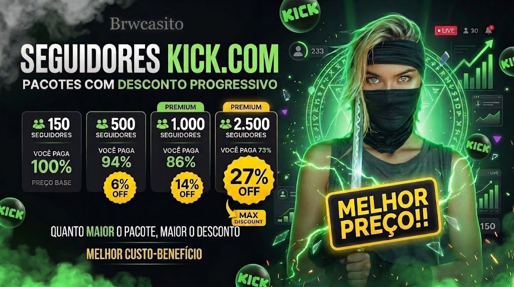 MELHOR PREÇO | SEGUIDORES - ESPECTADORES NA KICK.COM | Brwcasito