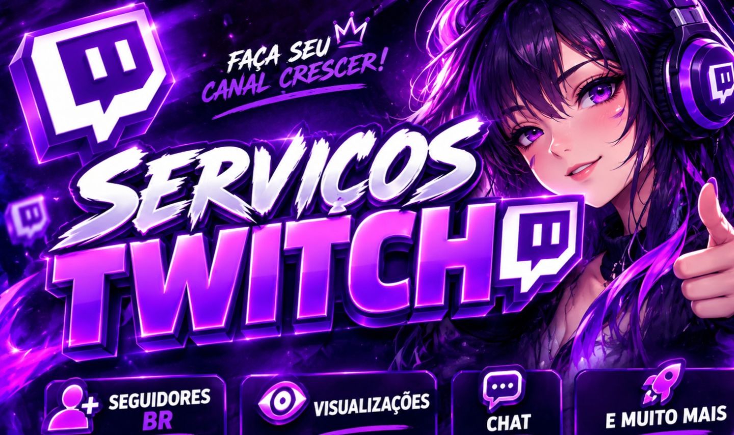 TWITCH BRASIL | SEGUIDORES + VIEWS + CHAT AO VIVO