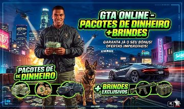 [PROMOÇÃO] GTA ONLINE - PACOTES DE DINHEIRO +BRINDES