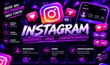 INSTAGRAM | SEGUIDORES, VIEWS E COMPARTILHAMENTOS