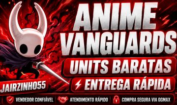 Units Anime Vanguards | Monarch | Godly | Z+ | Entrega Rápida (VALOR NEGOCIAVEL)