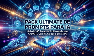 PACK ULTIMATE DE PROMPTS PARA IA Mais de 100 Prompts Profissionais