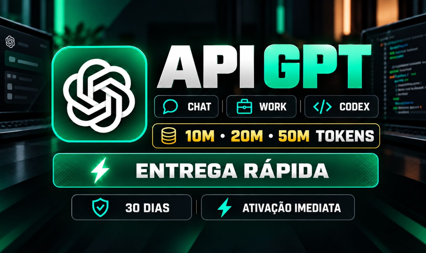 API GPT + CODEX | 10M 20M 50M TOKENS | 30 DIAS | ENTREGA RAPIDA