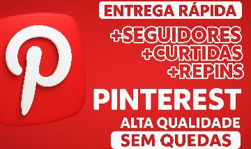 PINTEREST - SEGUIDORES | CURTIDAS | REPINS