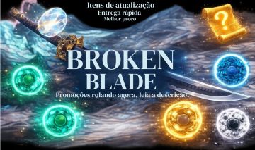BROKEN BLADE / LÂMINA QUEBRADA 24hrs (BRINDES E NOVIDADES DE ATUALIZAÇÕES)