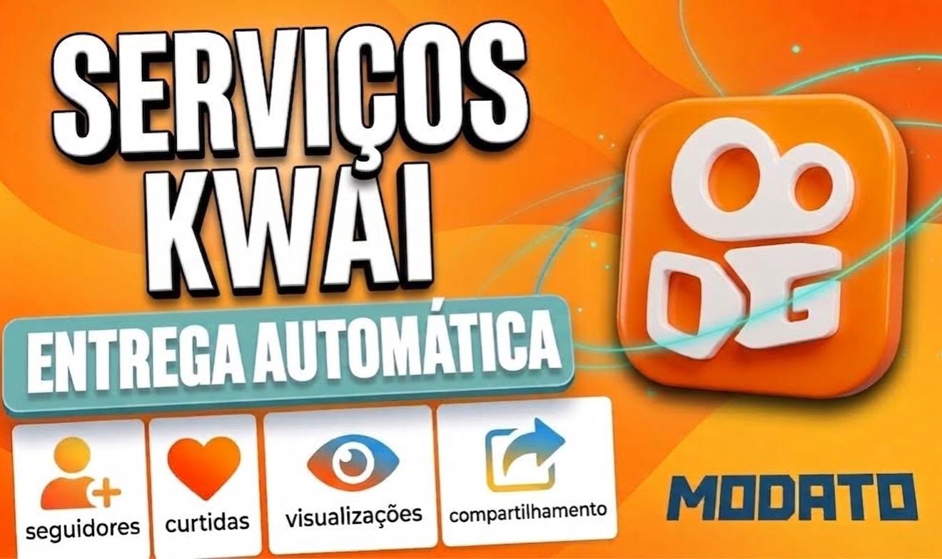 [MODATO] UP KWAI | SEGUIDORES + CURTIDAS + VISUALIZAÇÕES + SERVIÇOS