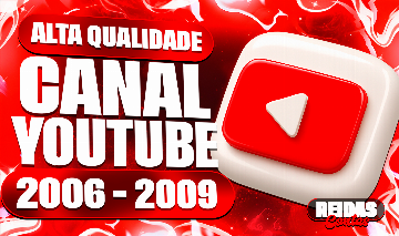 CANAL DO YOUTUBE DE 2006 - ENTREGA AUTOMÁTICA