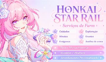 SERVIÇOS HONKAI STAR RAIL FARM, EXPLORAÇÃO, EVENTOS, ENDGAME E ANÁLISE DE CONTA