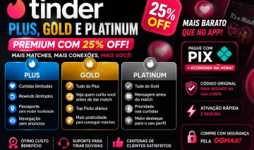 TINDER PLUS/GOLD/PLATINUM - MENOR PREÇO 25%OFF
