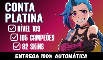 Conta Platina LvL 109 | 82 Skins | 105 Campeões | Full Acesso