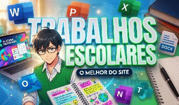 TRABALHOS E TAREFAS ESCOLARES